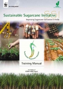 Sustainable Sugarcane Initiative - Improving Sugarcane Cultivation  in India - Training Manual developed by WWF India and ICRISAT